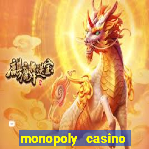 monopoly casino slot machines