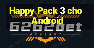 Happy Pack 3 cho Android