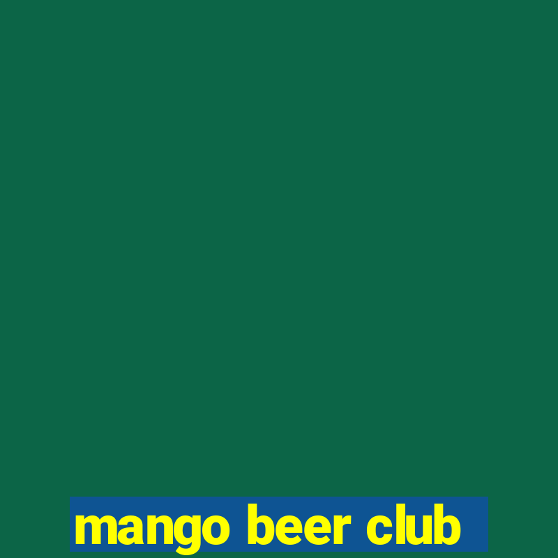 mango beer club