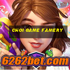 choi game famery