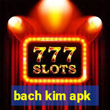 bach kim apk