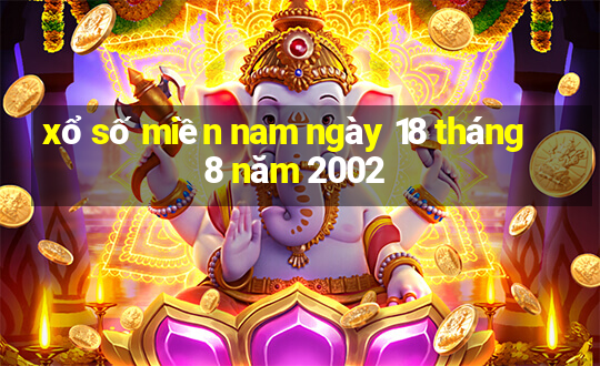 xổ số miền nam ngày 18 tháng 8 năm 2002