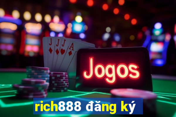 rich888 đăng ký