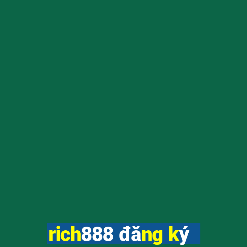 rich888 đăng ký