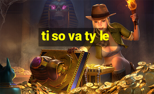 ti so va ty le