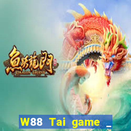 W88 Tai game _ Download game Hành động