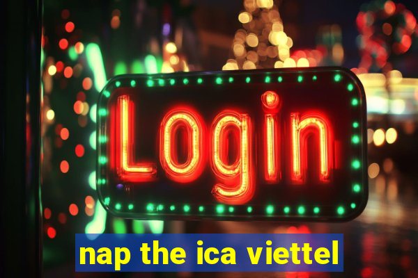 nap the ica viettel