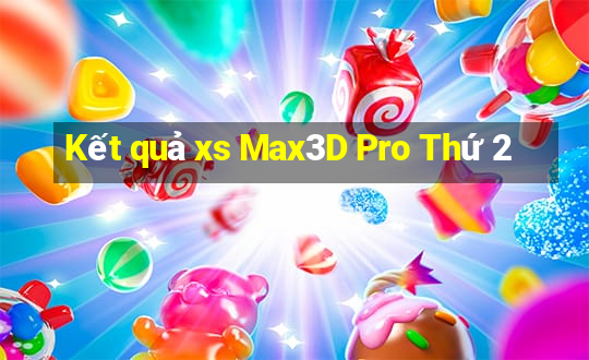 Kết quả xs Max3D Pro Thứ 2