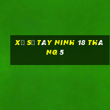 xổ số tây ninh 18 tháng 5