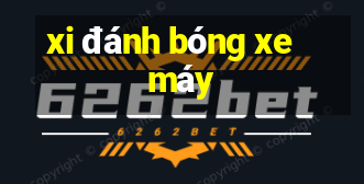 xi đánh bóng xe máy