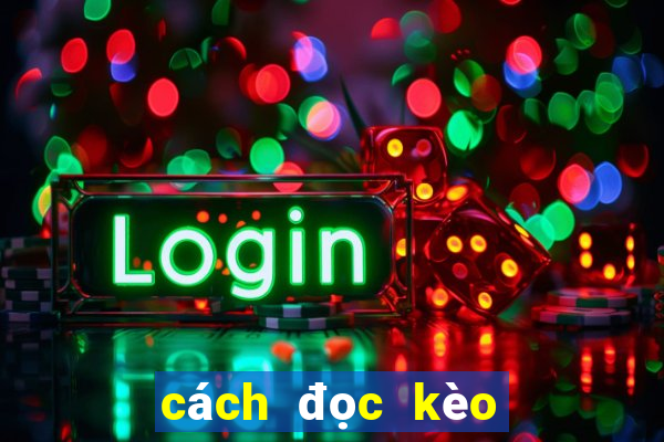 cách đọc kèo bóng đá tài xỉu