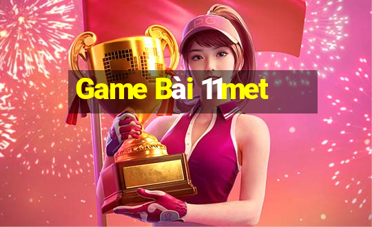 Game Bài 11met