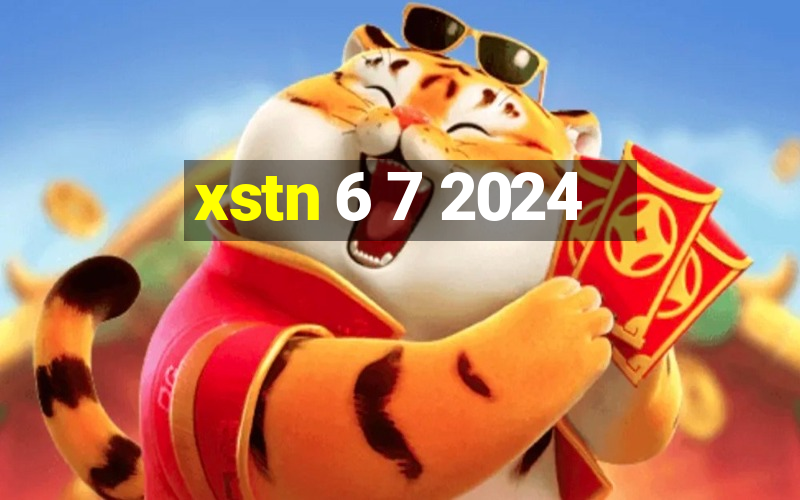 xstn 6 7 2024