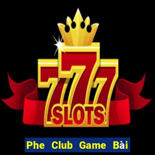 Phe Club Game Bài 3 Cây