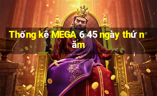 Thống kê MEGA 6 45 ngày thứ năm