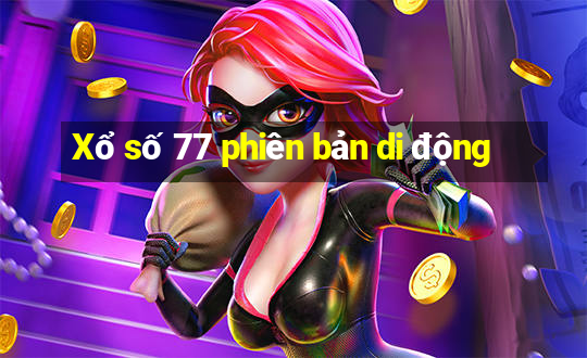 Xổ số 77 phiên bản di động