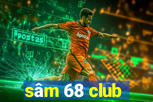 sâm 68 club