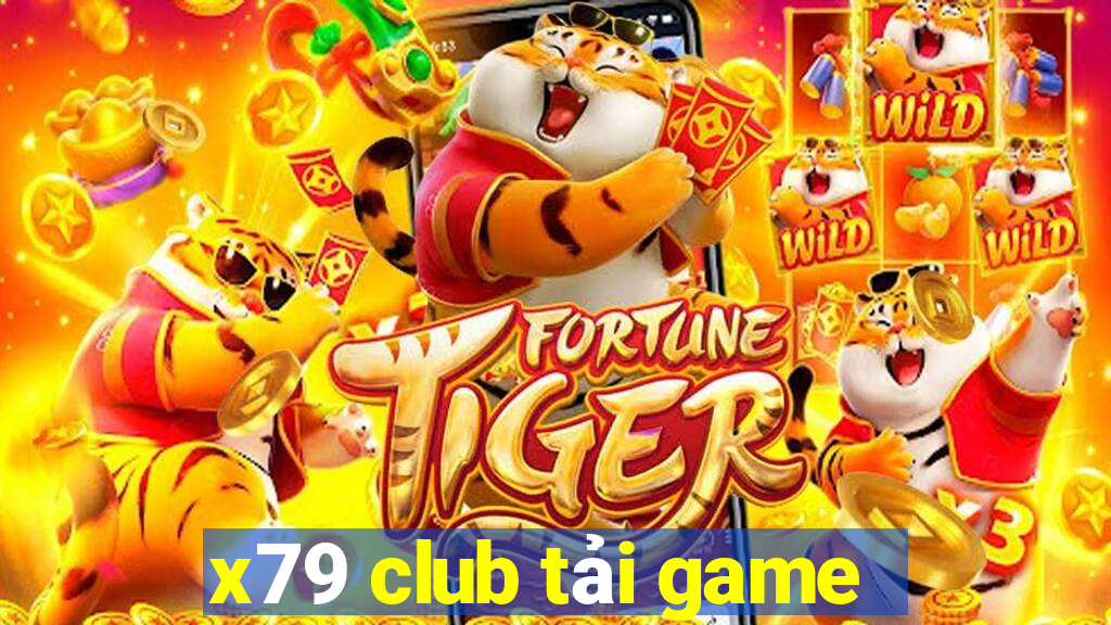 x79 club tải game