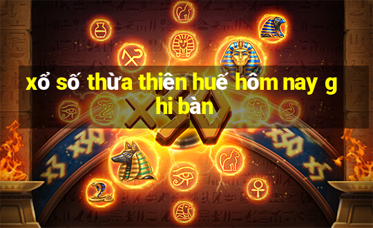 xổ số thừa thiên huế hôm nay ghi bàn