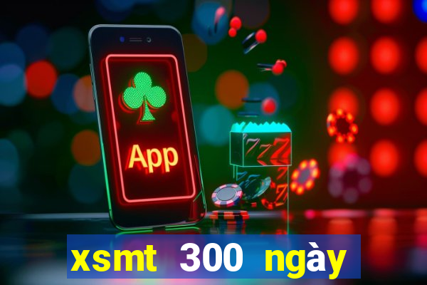 xsmt 300 ngày gần nhất