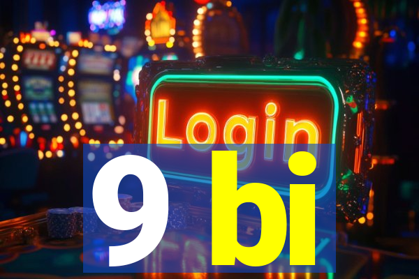 9 bi