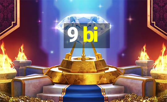 9 bi