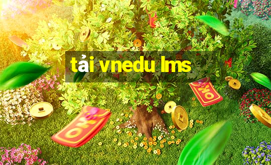 tải vnedu lms