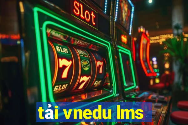 tải vnedu lms