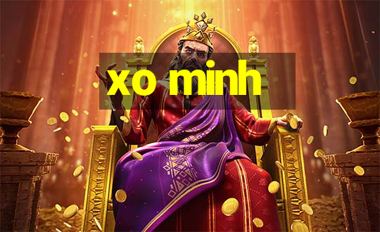 xo minh