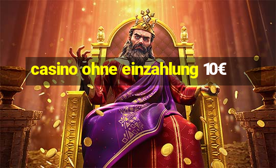 casino ohne einzahlung 10€