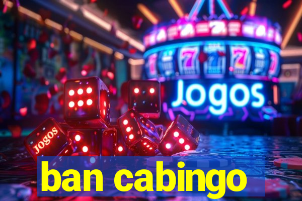 ban cabingo