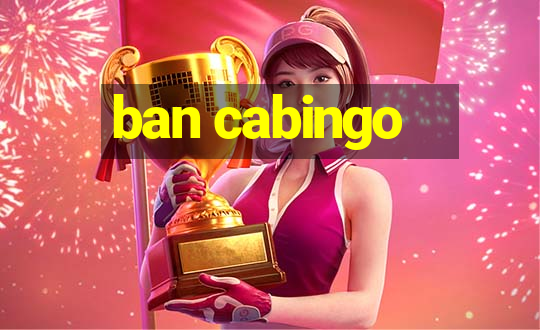 ban cabingo