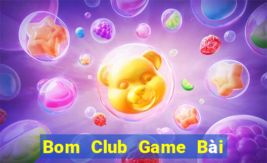 Bom Club Game Bài Tặng Code