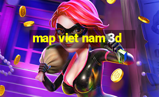 map viet nam 3d