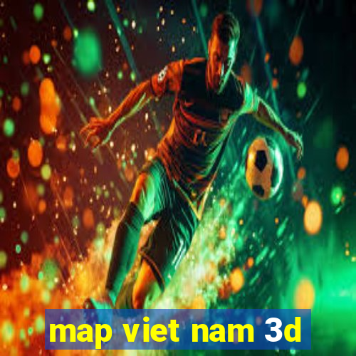 map viet nam 3d