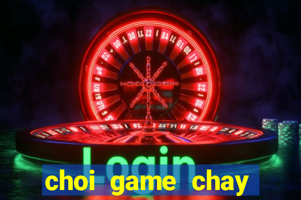 choi game chay tren duong tau