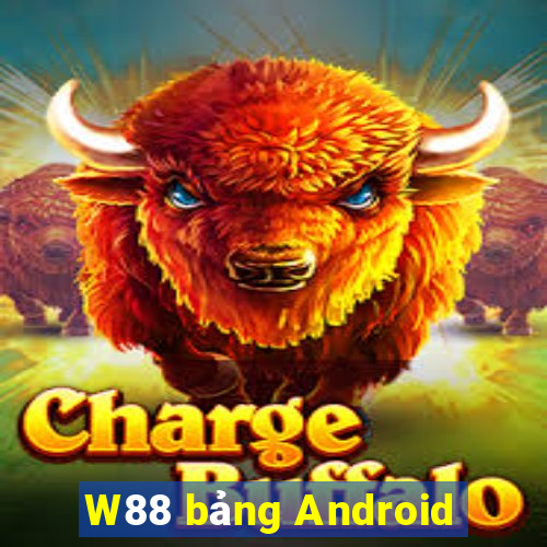 W88 bảng Android