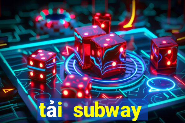 tải subway surfers hack