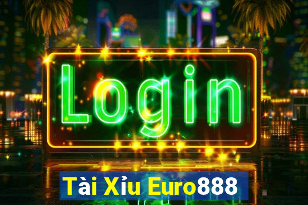 Tài Xỉu Euro888