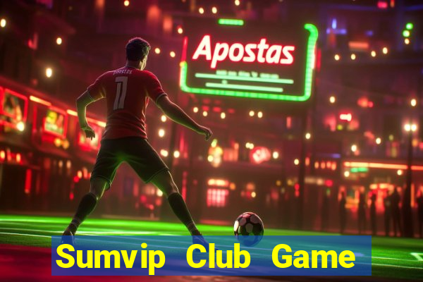 Sumvip Club Game Bài Big52