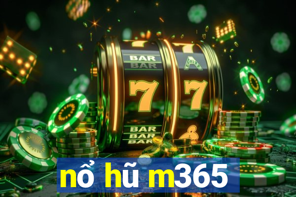 nổ hũ m365