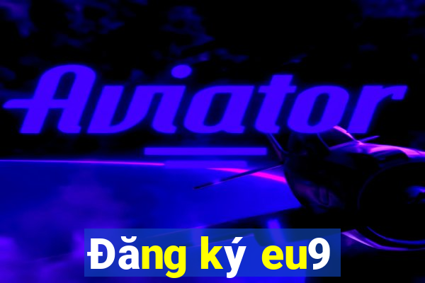 Đăng ký eu9