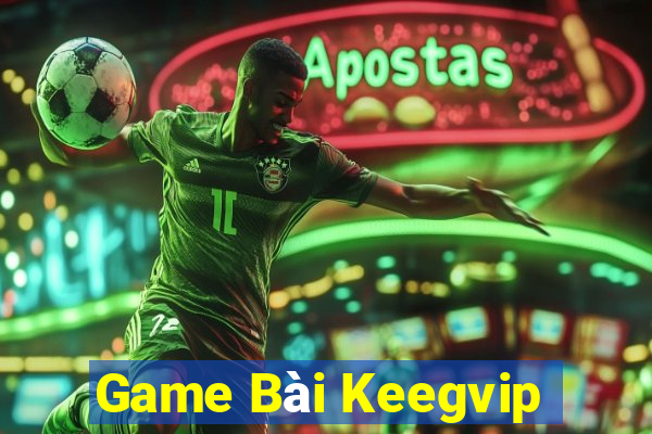 Game Bài Keegvip