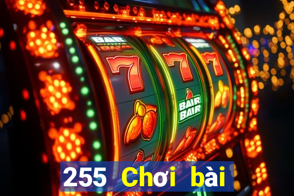 255 Chơi bài onli 2019