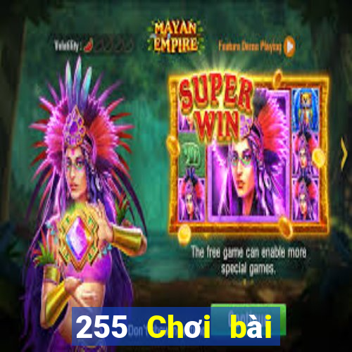 255 Chơi bài onli 2019