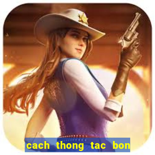 cach thong tac bon cau bet