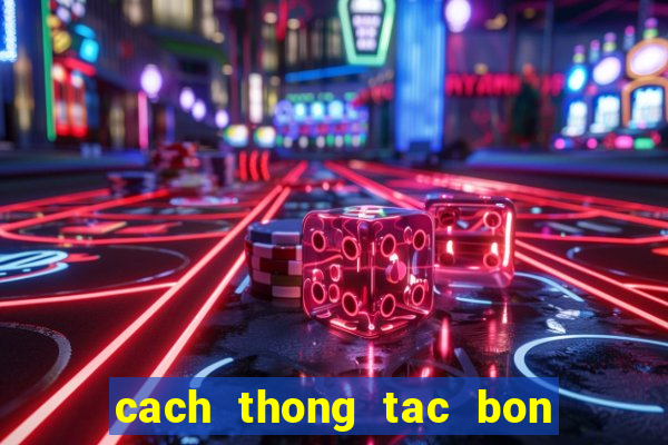 cach thong tac bon cau bet