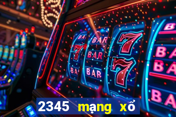 2345 mạng xổ số có