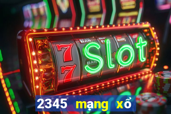 2345 mạng xổ số có