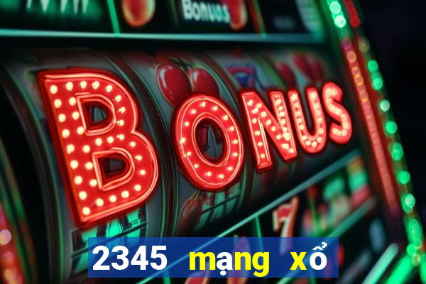 2345 mạng xổ số có